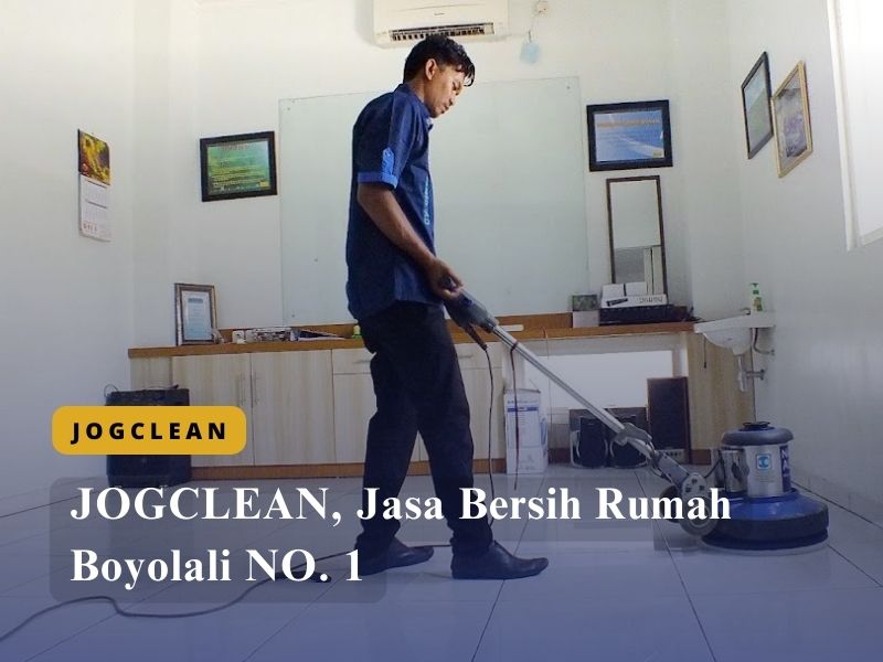 JOGCLEAN, Jasa Bersih Rumah Boyolali NO. 1