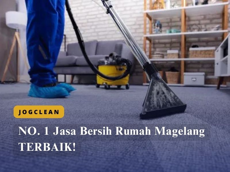 NO. 1 Jasa Bersih Rumah Magelang TERBAIK!
