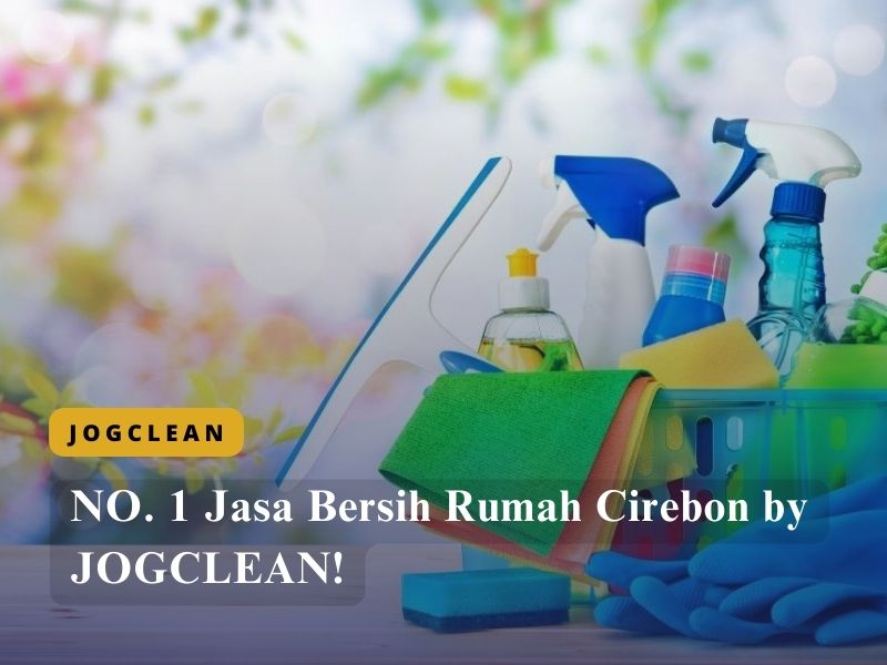 NO. 1 Jasa Bersih Rumah Cirebon by JOGCLEAN!