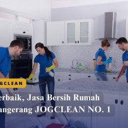 Terbaik, Jasa Bersih Rumah Tangerang JOGCLEAN NO. 1