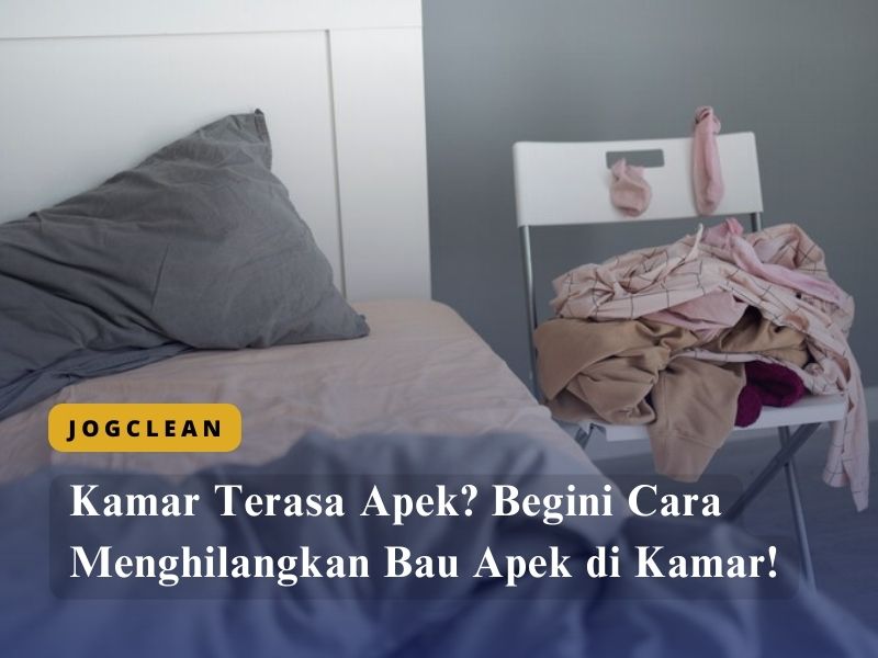 Kamar Terasa Apek Begini Cara Menghilangkan Bau Apek di Kamar!