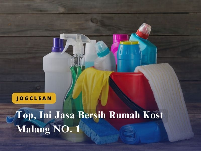 Top, Ini Jasa Bersih Rumah Kost Malang NO. 1
