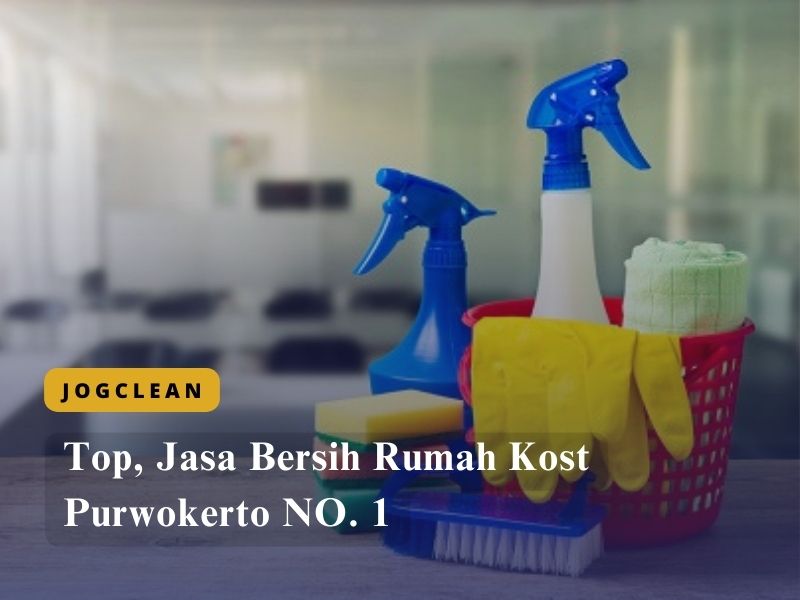 Top, Jasa Bersih Rumah Kost Purwokerto NO. 1